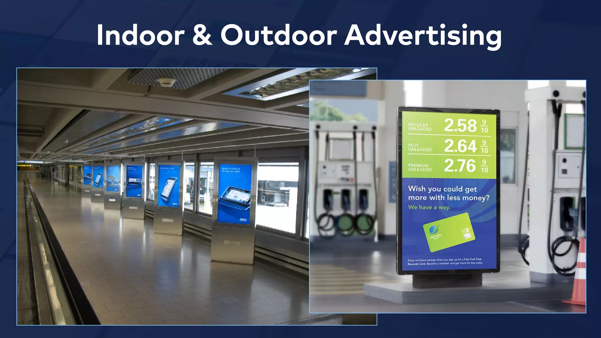 Indoor & Outdoor Advertising
 
