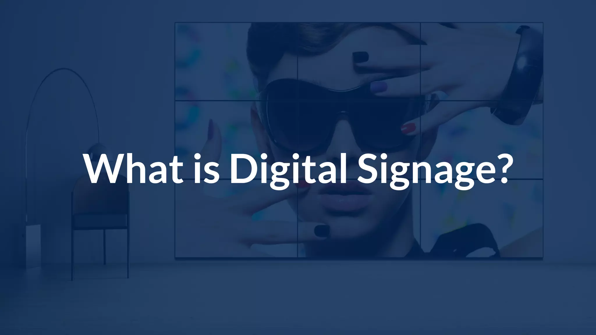 What is Digital Signage?
 