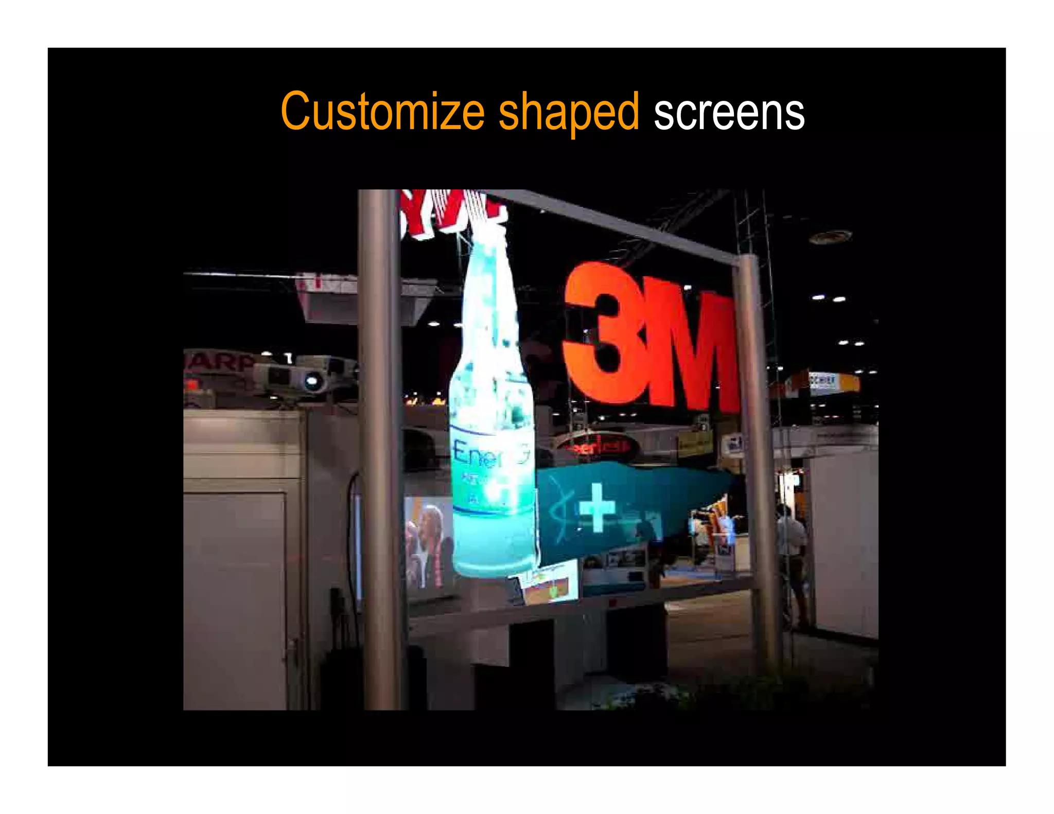 Customize shaped screens
 