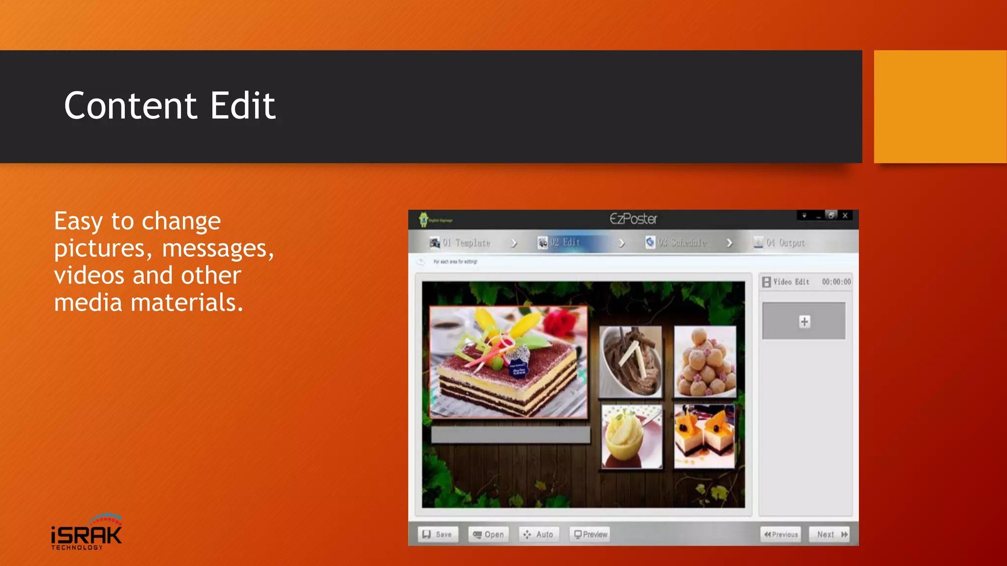Content Edit
Easy to change
pictures, messages,
videos and other
media materials.
 
