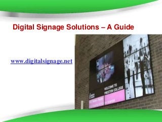 Page 1
Digital Signage Solutions – A Guide
www.digitalsignage.net
 