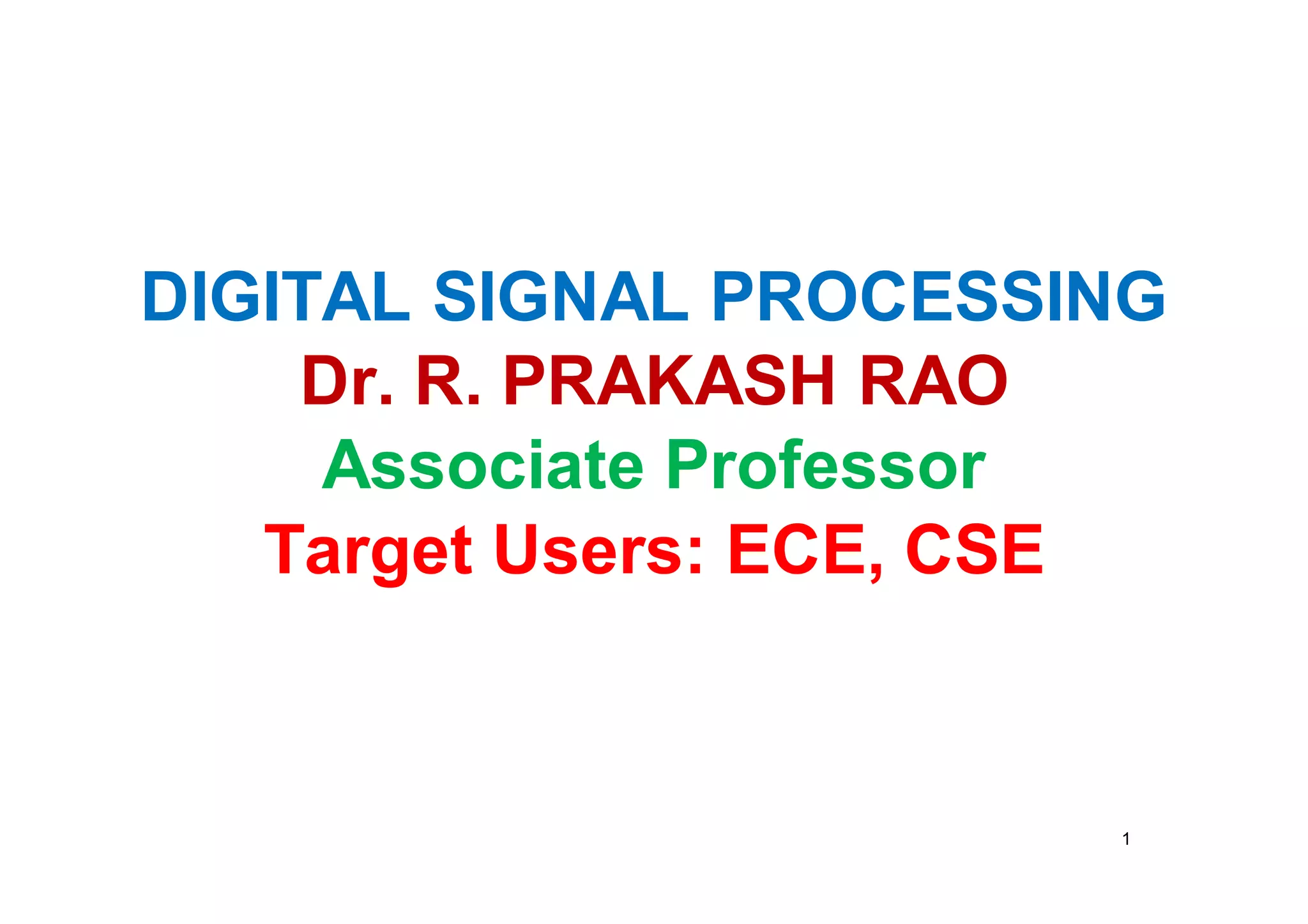 Digital Signal Processing by Dr. R. Prakash Rao PPT