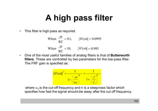 163
High pass-low pass filters
where n is the order of the filter (number of poles in the system function)
and c is the c...