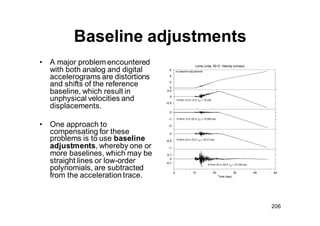 207
Baseline adjustments
• The figure illustrates
the application of a
piece-wise sequential
fitting of baselines to
the v...