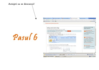 Astepti sa se descarce!




   Pasul 6
 