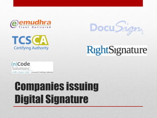 Companies issuing
Digital Signature
 