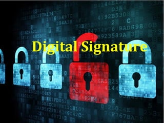 1
Digital Signature
 