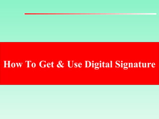 How To Get & Use Digital Signature
 