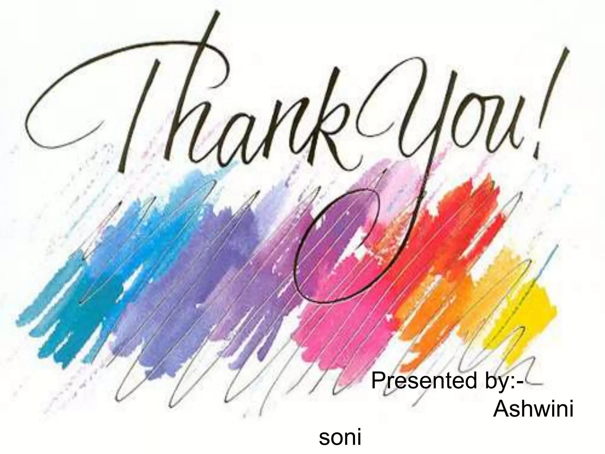 Presented by:-
                  Ashwini
soni
 