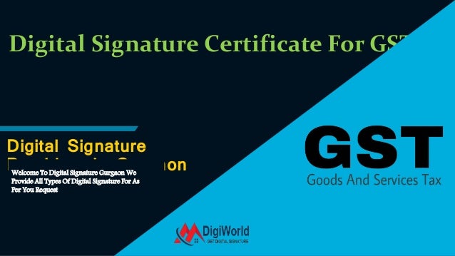 Digital Signature Certificate For GST
Digital Signature
Provider in Gurgaon
Welcome To Digital Signature Gurgaon We
Provide All Types Of Digital Signature For As
Per You Request
 