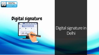 Digitalsignaturein
Delhi
 