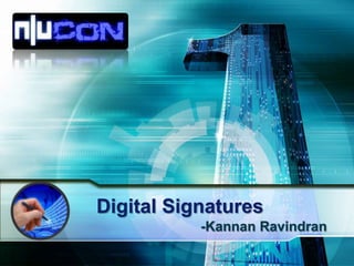Digital Signatures
           -Kannan Ravindran
 