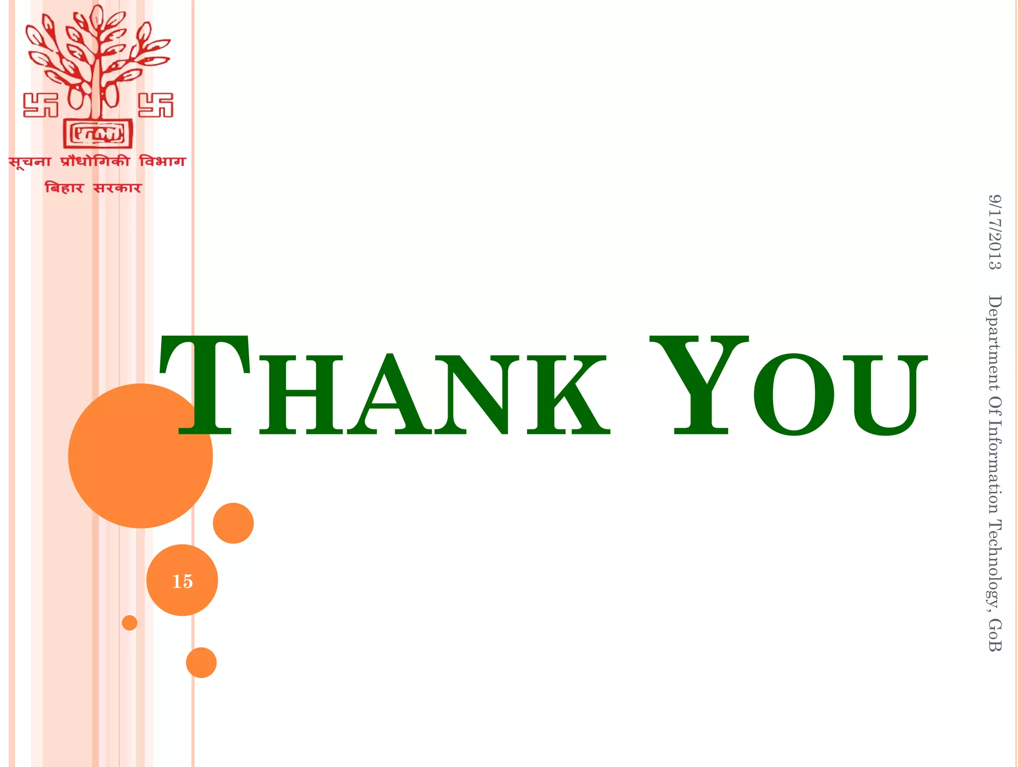 THANK YOU
9/17/2013DepartmentOfInformationTechnology,GoB
15
 