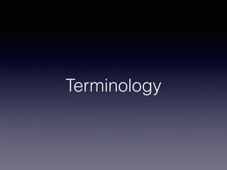 Terminology
 