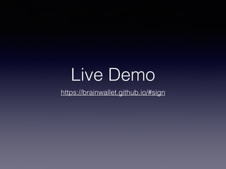 Live Demo
https://brainwallet.github.io/#sign
 