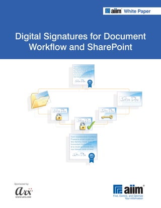 White Paper




Digital Signatures for Document
   Workflow and SharePoint




Sponsored by:
 