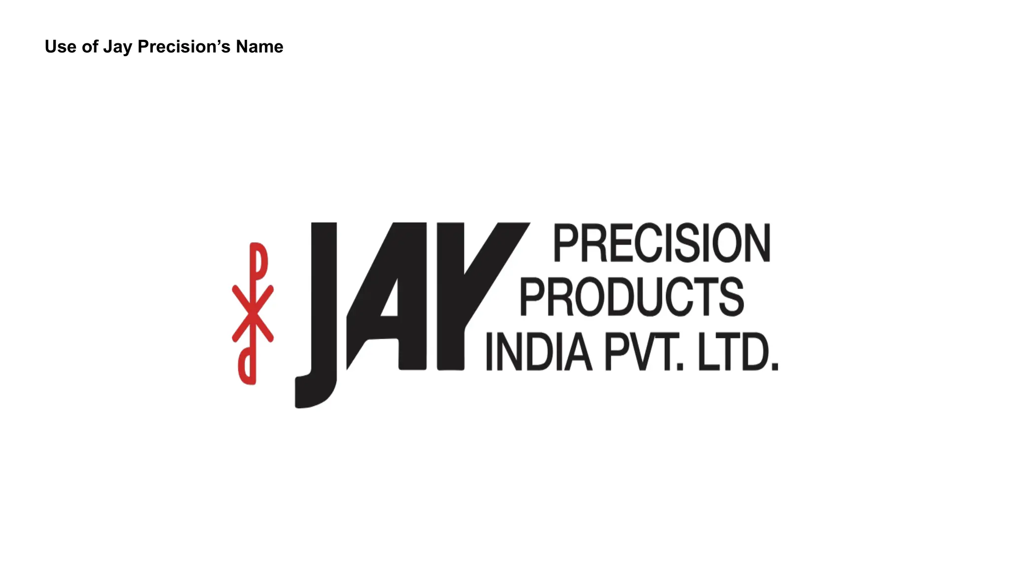 Use of Jay Precision’s Name
 