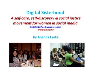 Digital Sisterhood: A self-care, self-discovery & social justice