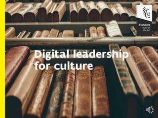 Digital leadership
for culture
 