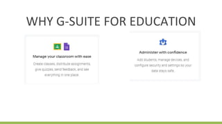 WHY G-SUITE FOR EDUCATION
 