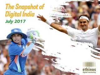 Snapshot of Digital India- July 2017