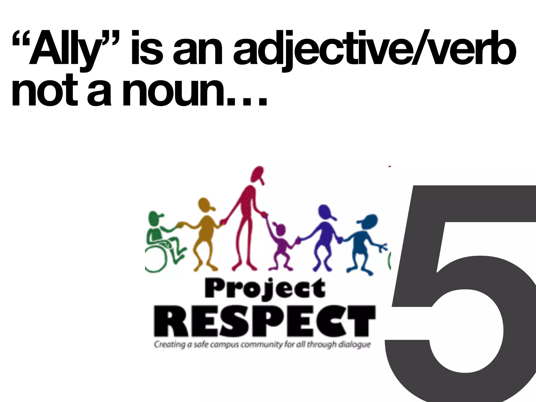 “Ally” is an adjective/verb
not a noun…
 