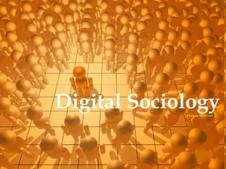 Digital Sociology Powered by: Ali Hadi 