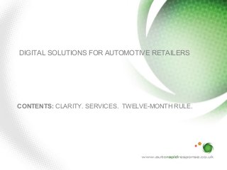 CONTENTS: CLARITY. SERVICES. TWELVE-MONTH RULE.
DIGITAL SOLUTIONS FOR AUTOMOTIVE RETAILERS
 
