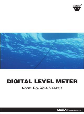 R

DIGITAL LEVEL METER
MODEL NO.- ACM- DLM-2218

 