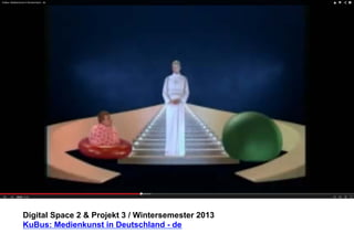 Digital Space 2  Projekt 3 
KuBus: Medienkunst in Deutschland - de 
 