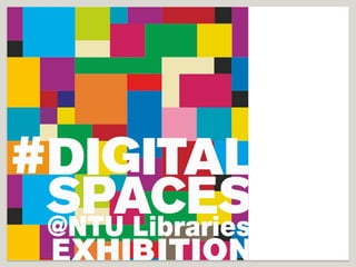 Digital Spaces @ NTU Libraries (2012)