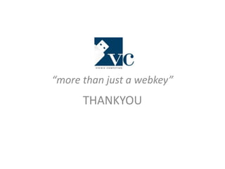 “more than just a webkey” 
THANKYOU 

