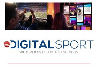 SOCIAL MEDIA SOLUTIONS FOR LIVE EVENTS 
 