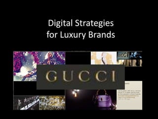 Digital Strategies
for Luxury Brands
 