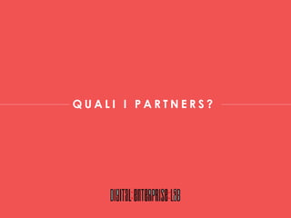 Q U A L I I P A R T N E R S ?
 