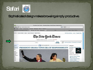 Safari Sophisticated design makes browsing simply productive.