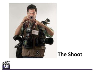 The Shoot
 
