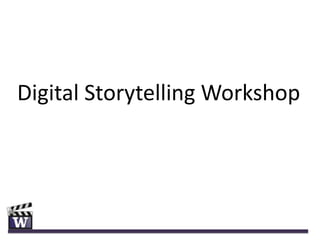 Digital Storytelling Workshop
 