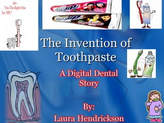 The Invention of Toothpaste 