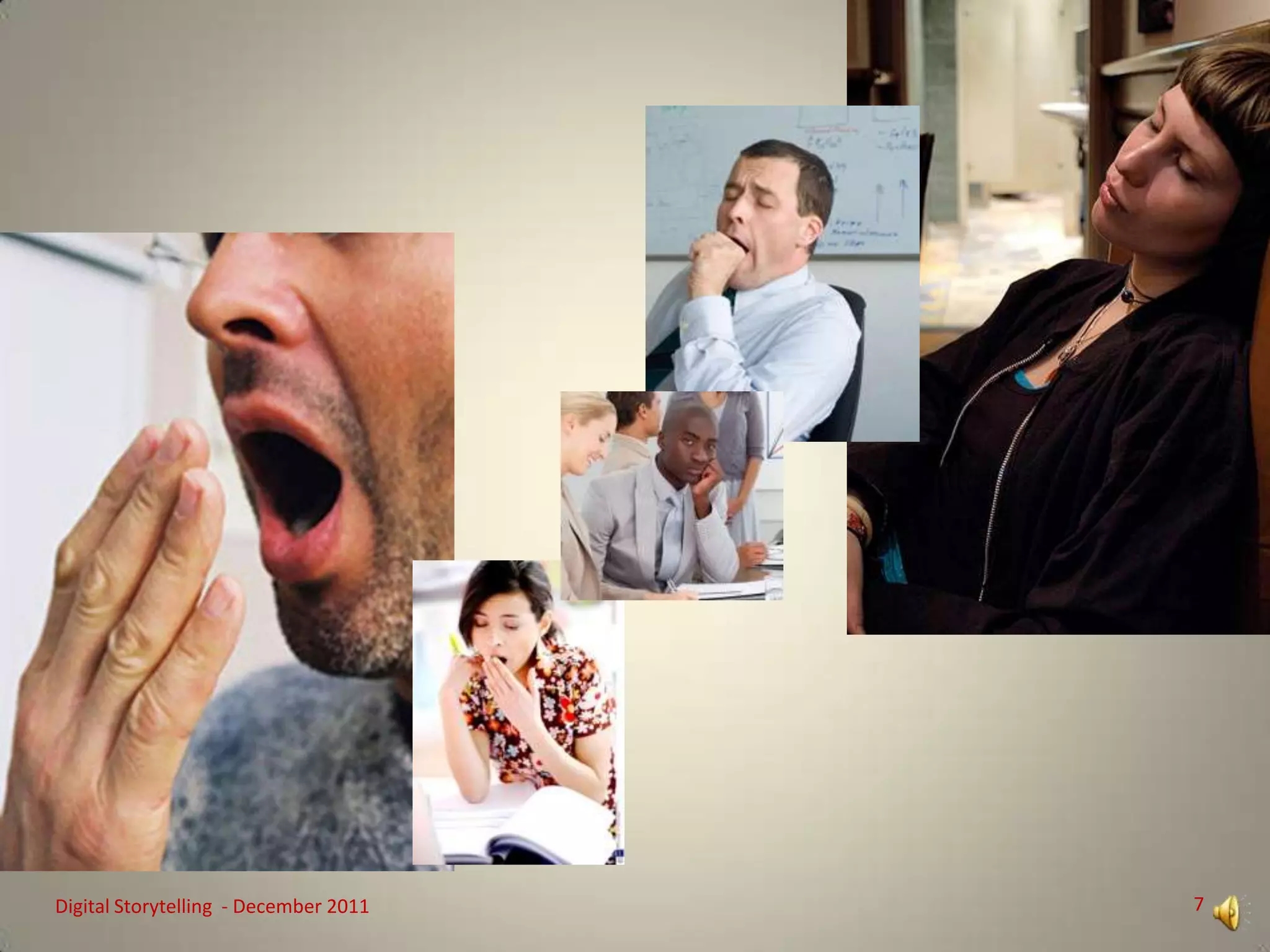 Digital Storytelling - December 2011   7
 