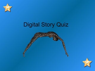 Digital Story Quiz 