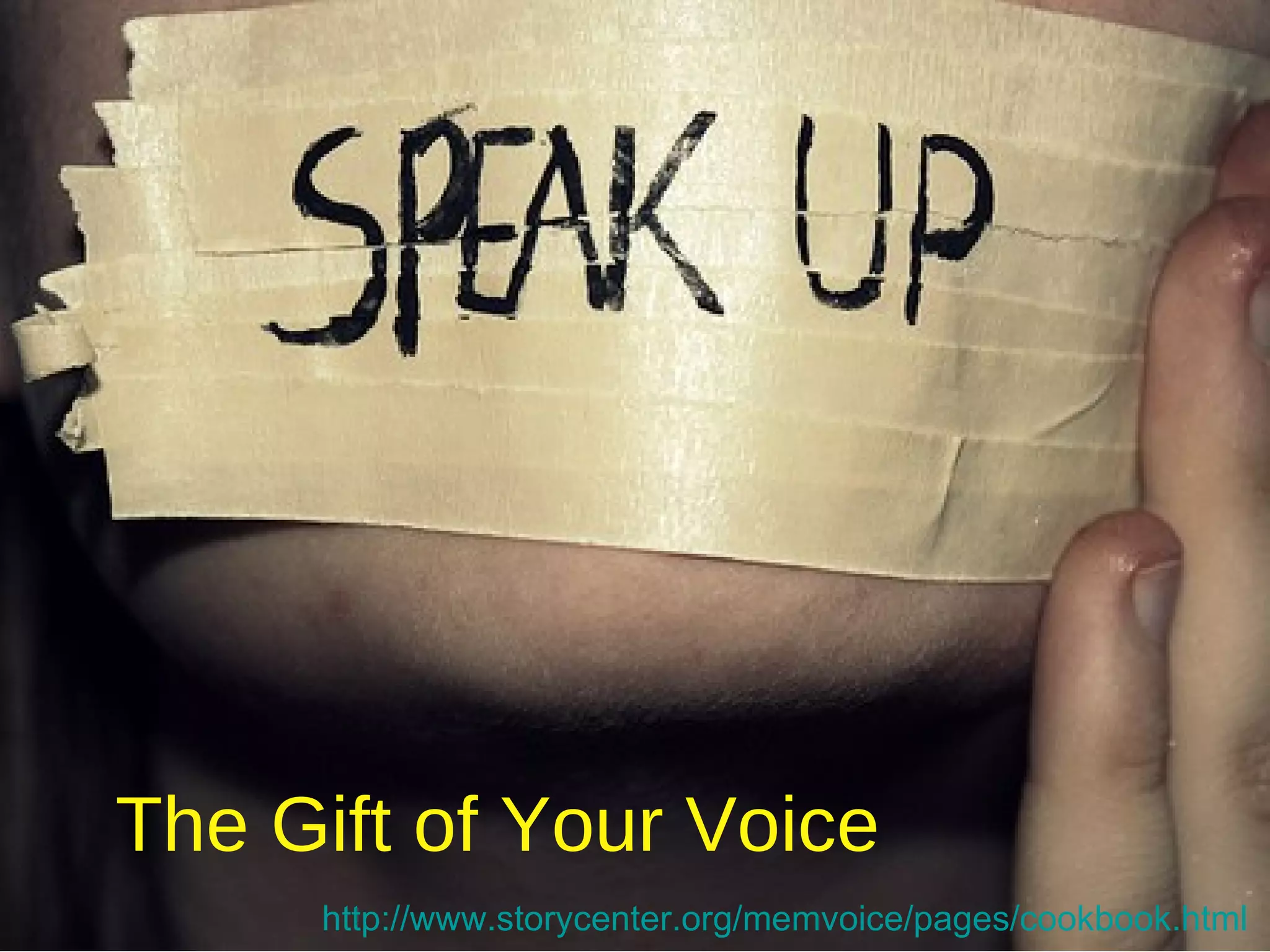 The Gift of Your Voice http://www.storycenter.org/memvoice/pages/cookbook.html   