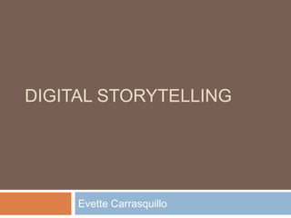 Digital Storytelling EvetteCarrasquillo 