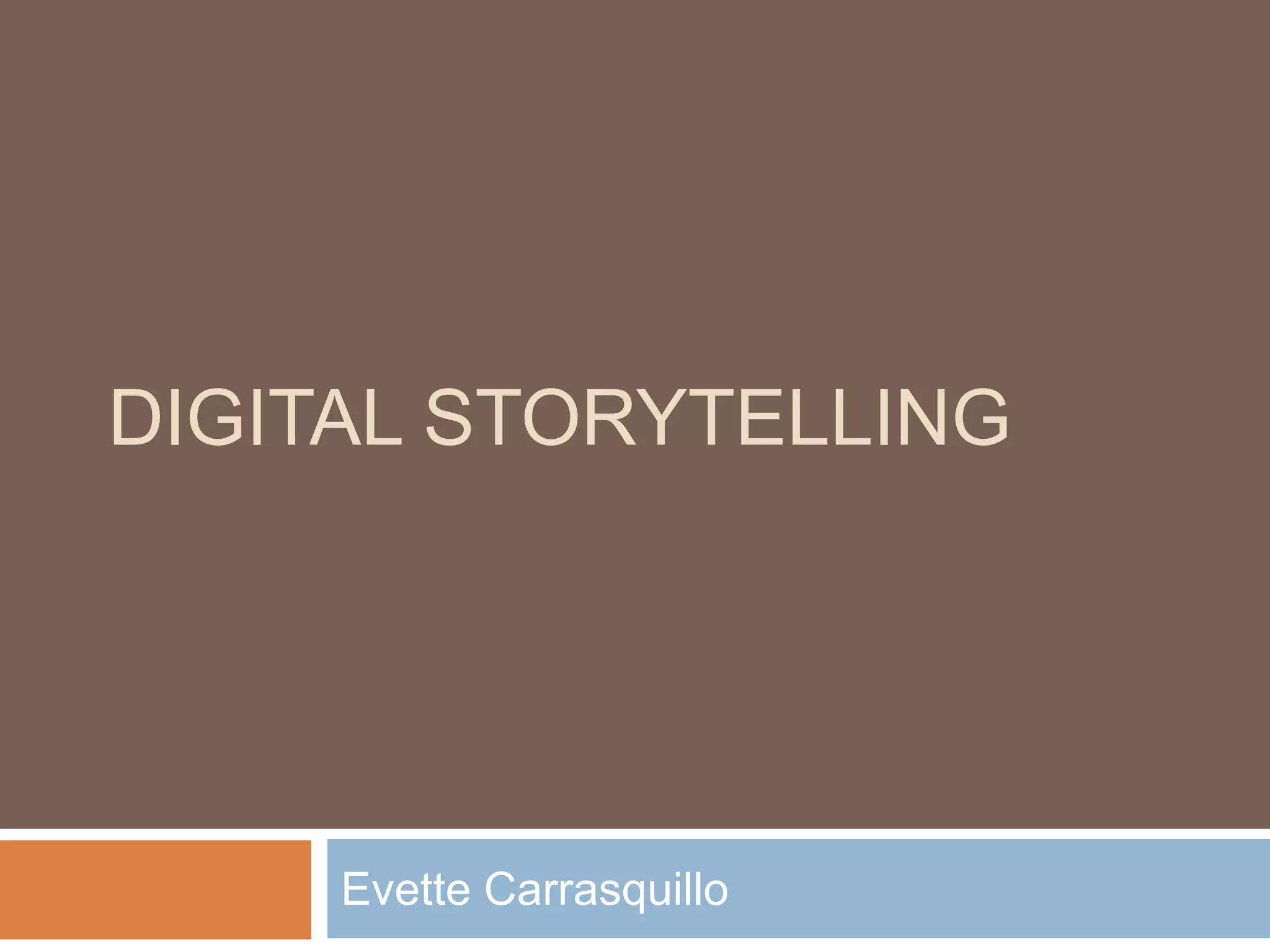 Digital StorytellingEvetteCarrasquillo
