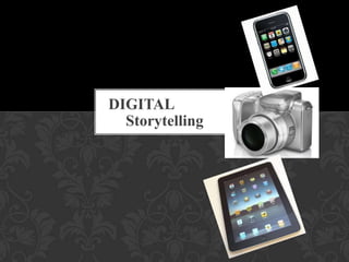 Digital  Storytelling 
