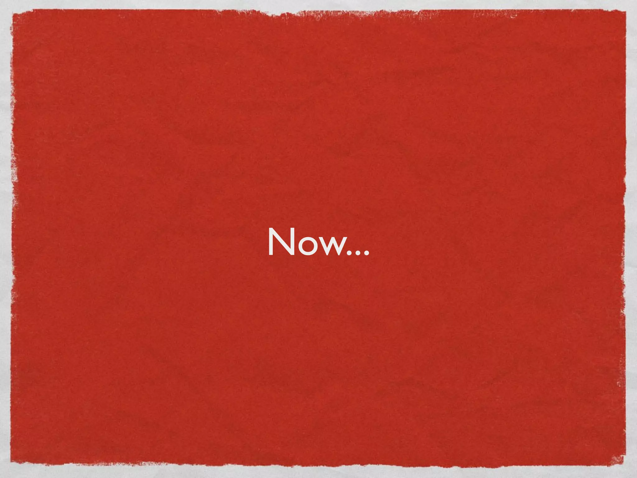 Now...
 