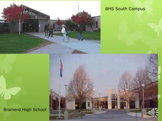 BHS South Campus 
Brainerd High School 
 