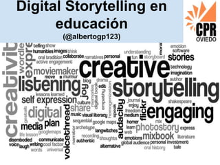 Digital Storytelling en
educación
(@albertogp123)
 