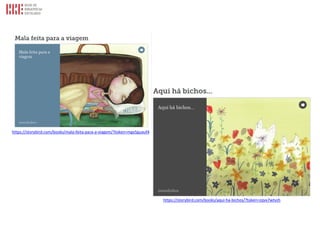 https://storybird.com/books/mala-feita-para-a-viagem/?token=mgx5guauf4
https://storybird.com/books/aqui-ha-bichos/?token=zqvx7wtvzh
 