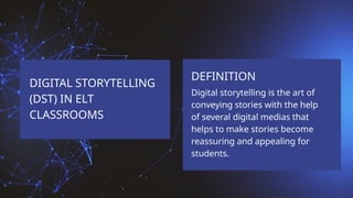 The Digital Storytelling in ELT Classrooms.pptx